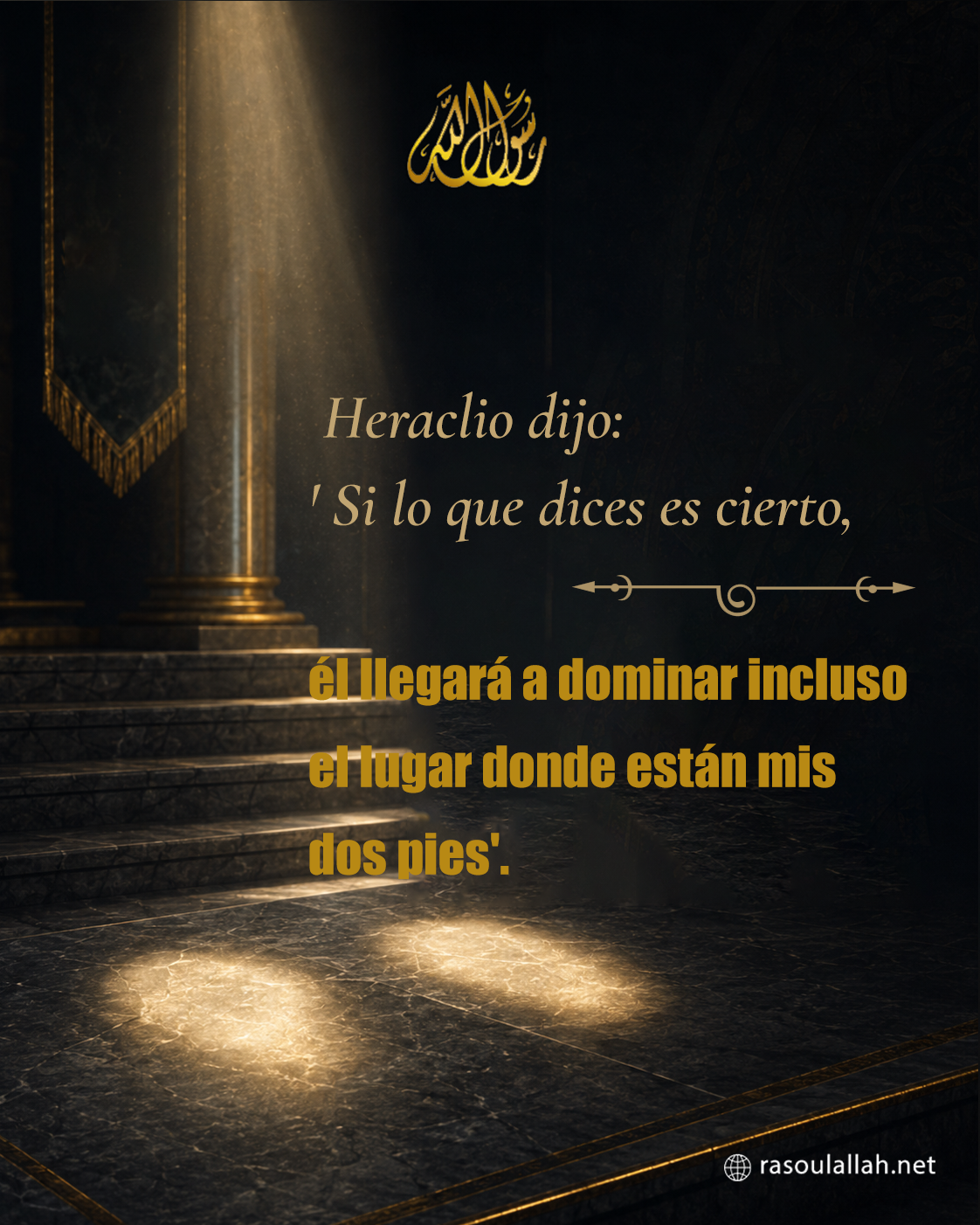 photo_Heraclio dijo: ' Si lo que dices es cierto, él llegará a dominar incluso el lugar donde están mis dos pies'.