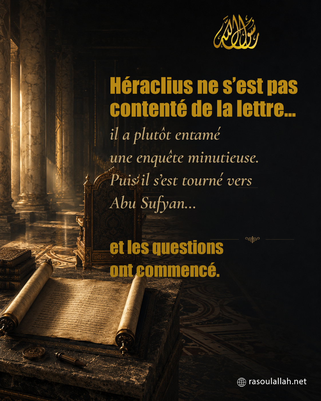 photo_Héraclius ne s'est pas contenté de la lettre... il a plutôt entamé une enquête minutieuse. Puis il s'est tourné vers Abu Sufyan... et les questions ont commencé.