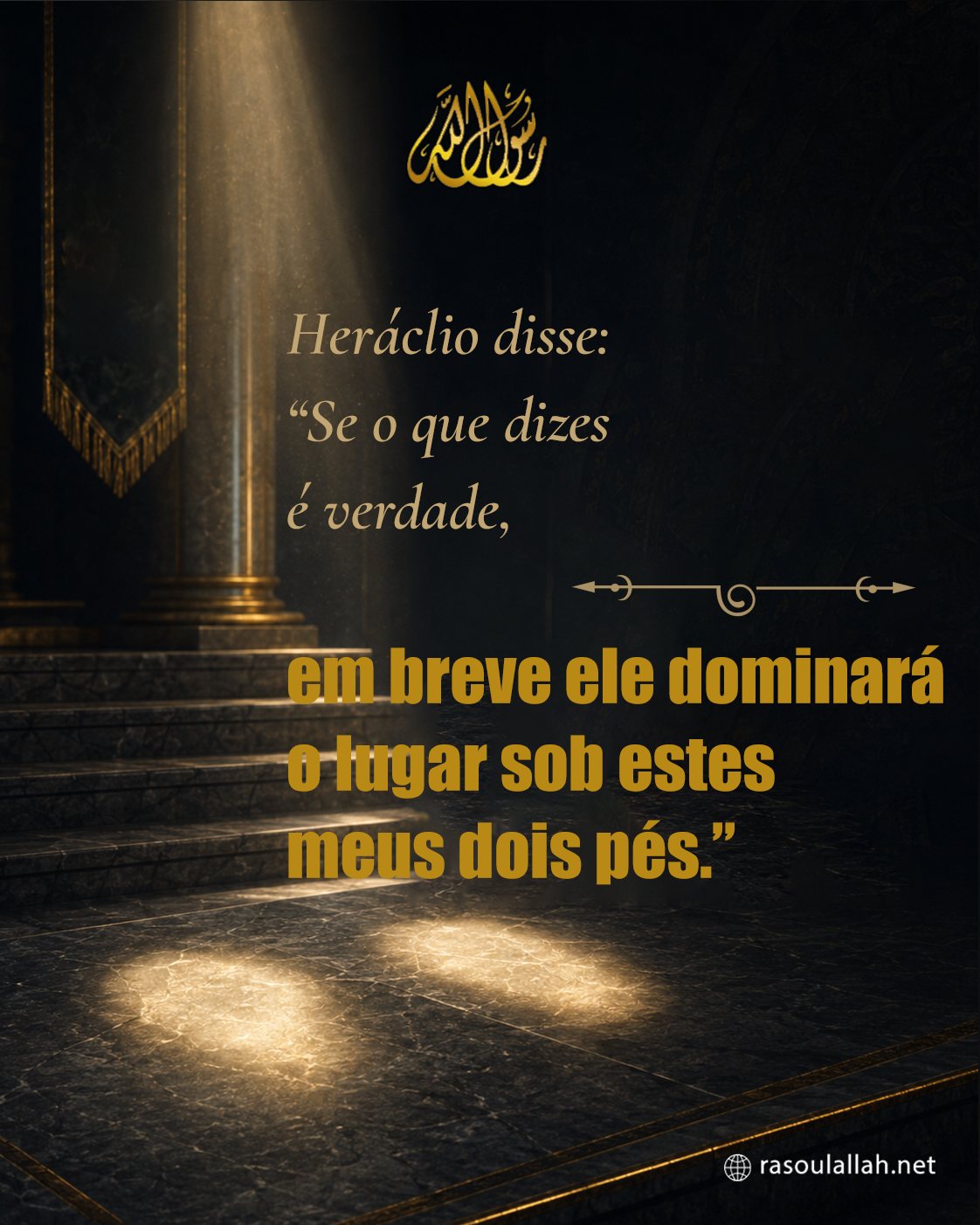 photo_ Heráclio disse: 'Se o que dizes é verdade, em breve ele dominará o lugar sob estes meus dois pés'