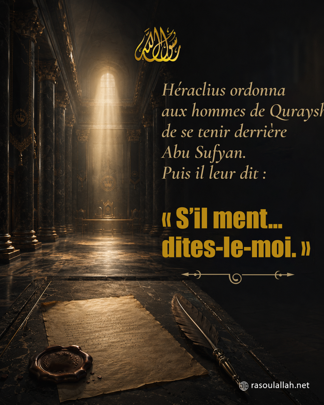 photo_Héraclius ordonna aux hommes de Quraysh de se tenir derrière Abu Sufyan. Puis il leur dit : 'S'il ment... dites-le-moi.'