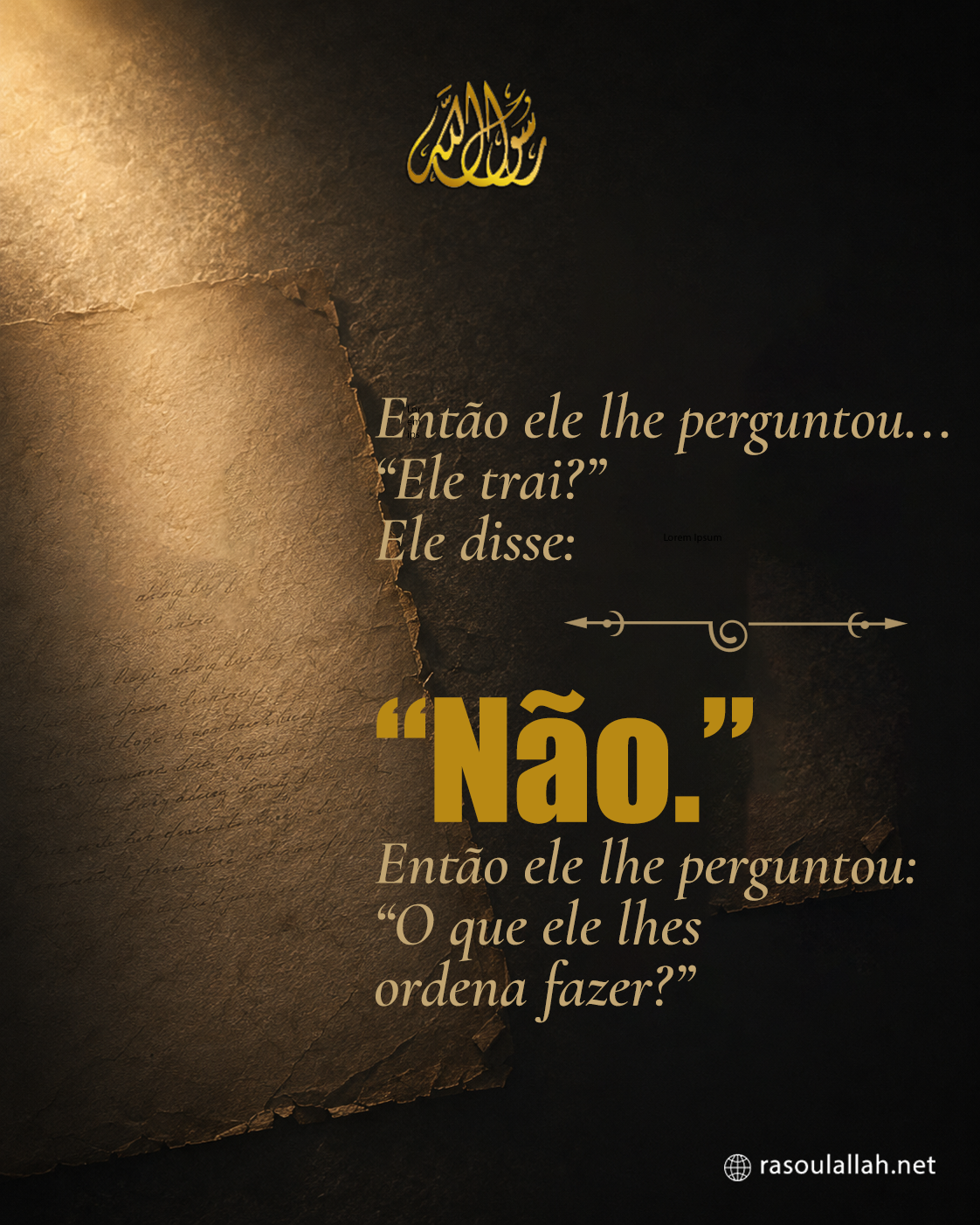 photo_Então ele lhe perguntou... 'Ele trai?' Ele disse: 'Não.' Então ele lhe perguntou: 'O que ele lhes ordena fazer?'