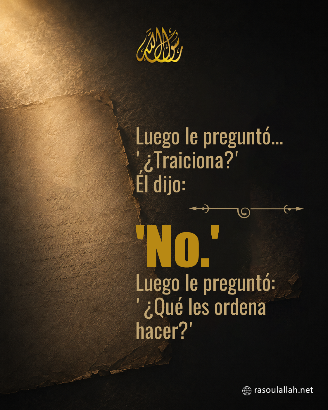photo_Luego le preguntó... '¿Traiciona?' Él dijo: 'No.' Luego le preguntó: '¿Qué les ordena hacer?'
