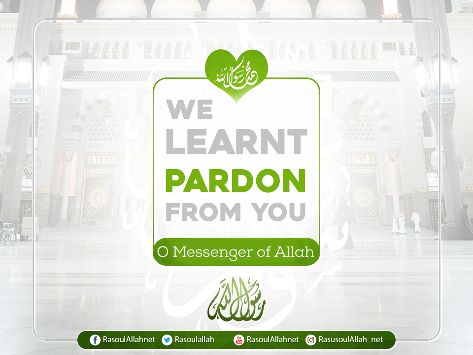 photo_We learnt pardon from you O Messenger of Allah