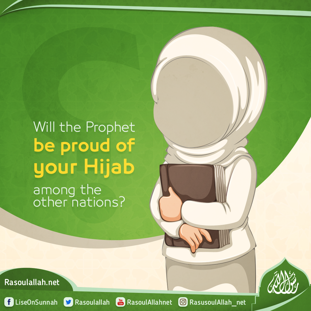 Will the Prophet be proud of your Hijab among the other nations?