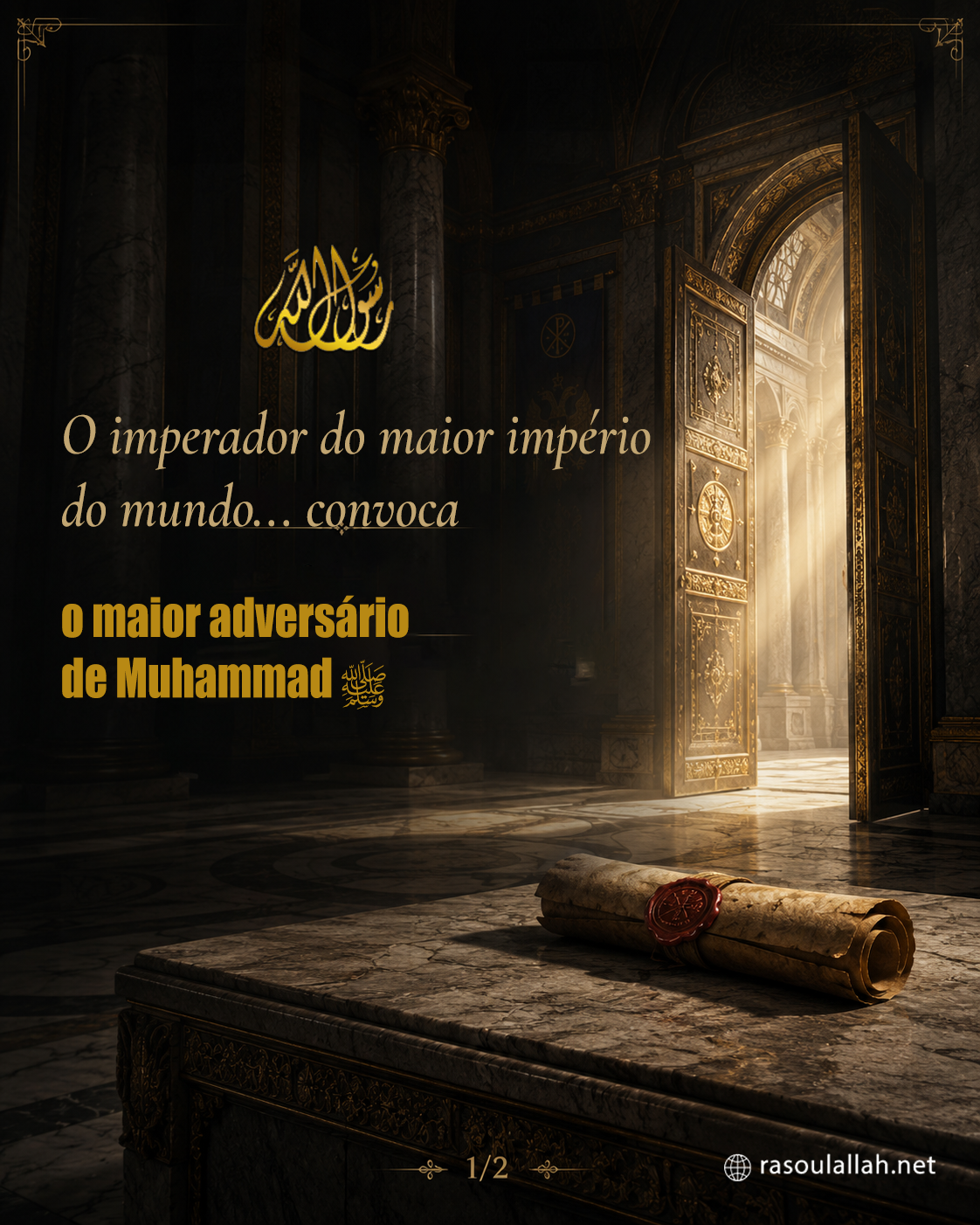 photo_ O imperador do maior império do mundo... convoca o maior adversário de Muhammad ﷺ.