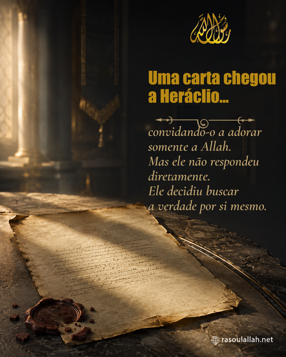 photo_Uma carta chegou a Heráclio... convidando-o a adorar somente a Allah. Mas ele não respondeu diretamente. Ele decidiu buscar a verdade por si mesmo.