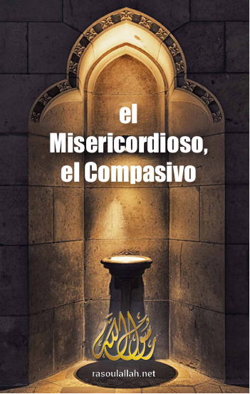 el  Misericordioso,  el Compasivo